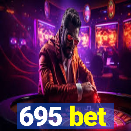 695 bet